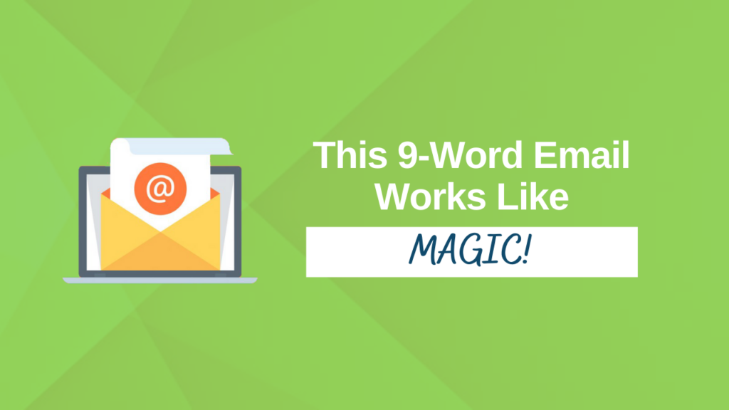 This 9-Word Email Works Like MAGIC!