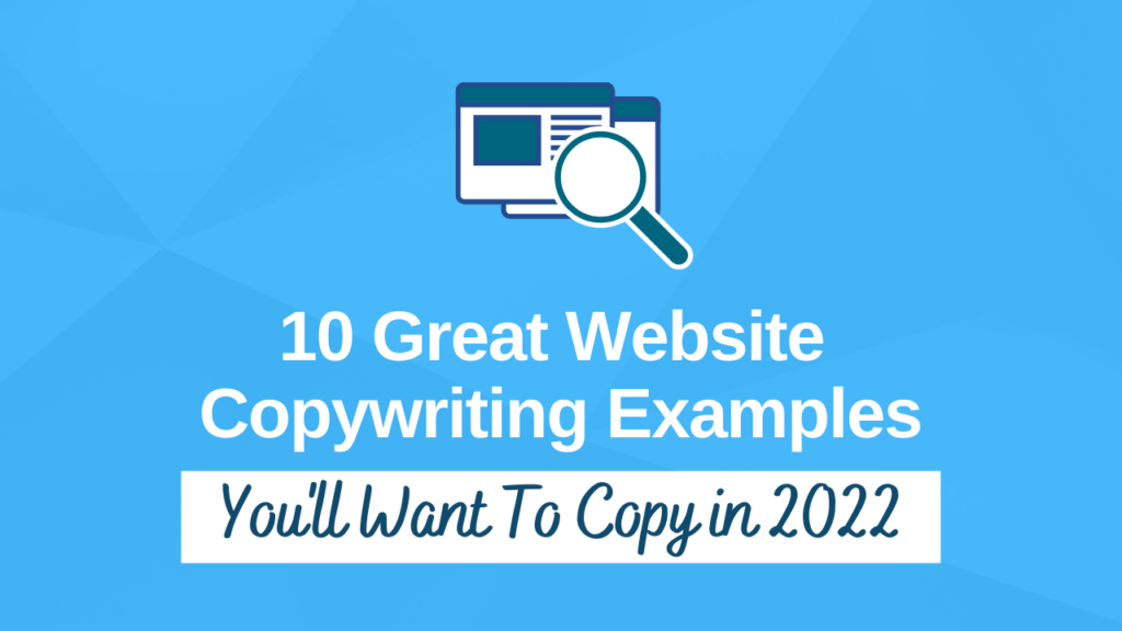 10 Great Website Copywriting Examples You’ll Want To Copy In 2022