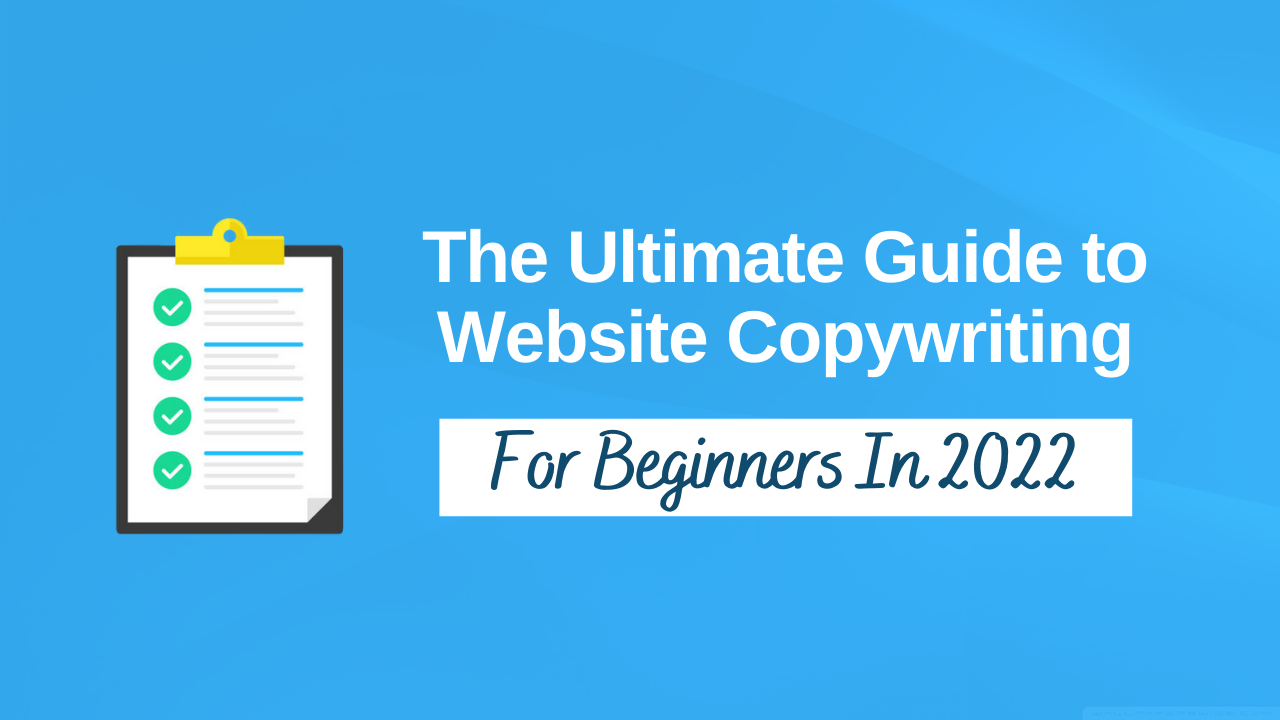 The Ultimate Guide to Website Copywriting for Beginners In 2022