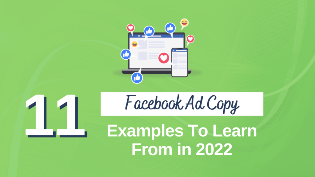 11 Facebook Ad Copy Examples To Learn From In 2022