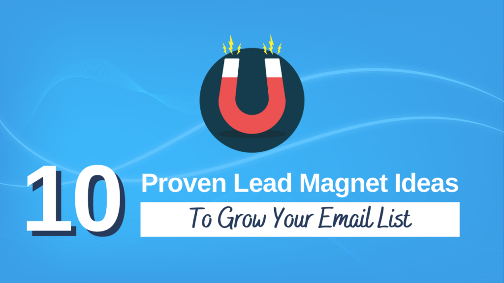 10 Proven Lead Magnet Ideas To Grow Your Email List