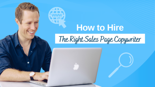 How To Hire The Right Sales Page Copywriter